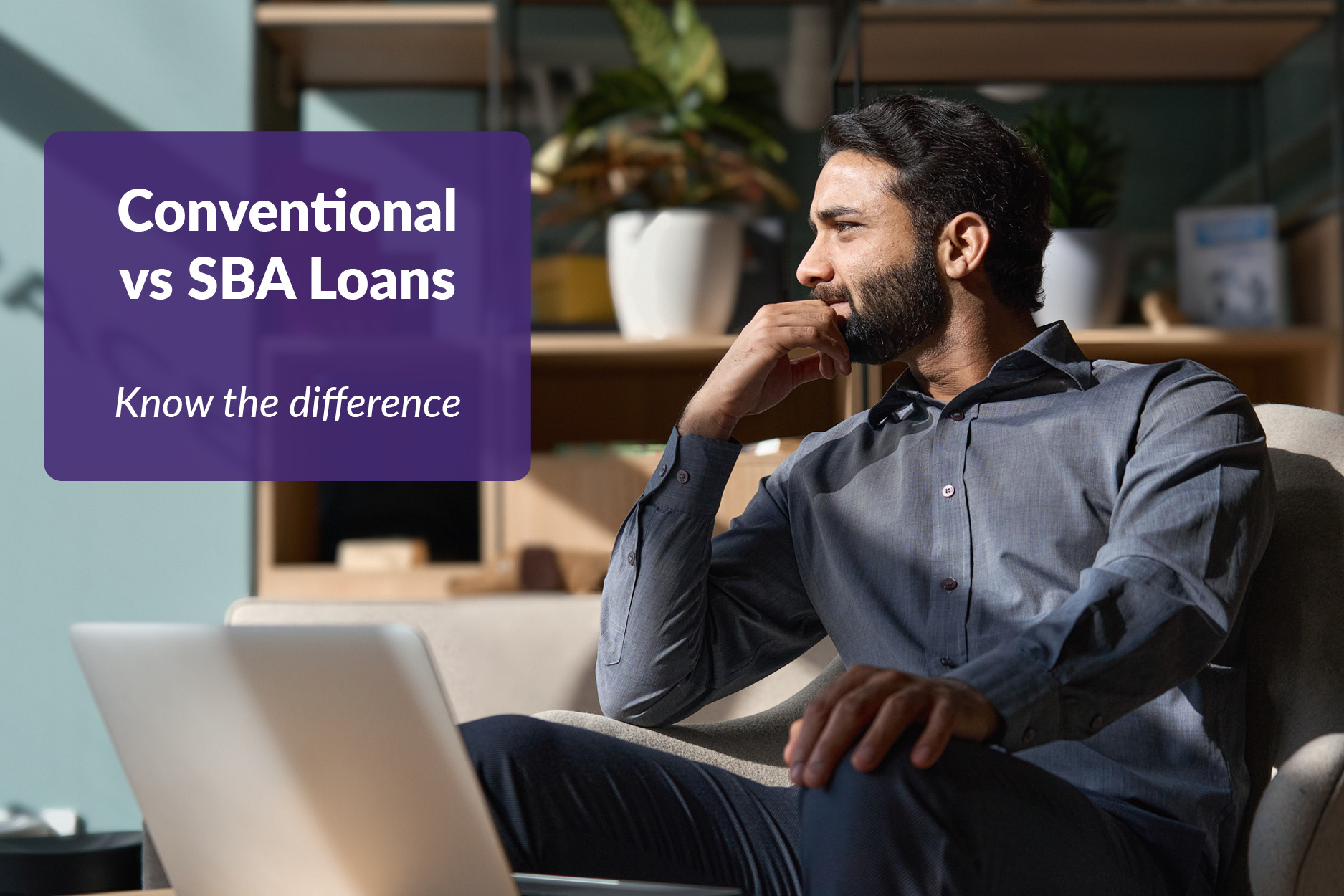 Man considering business loan options with text Conventional vs SBA Loans. Know the difference