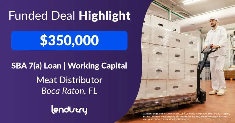 Funded Deal Highlight - $350,000 - SBA 7(a) Loan | Working Capital - Meat Distributor - Boca Raton, FL Banner