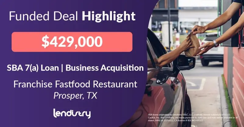Funded Deal Highlight - $429,000 - SBA 7(a) Loan | Business Acquisition - Franchise Fastfood Restaurant - Prosper, TX Banner